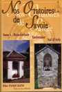 Nos oratoires de Savoie en 3 tomes - Elise Pasqualini Nos oratoires de Savoie en 3 tomes - Elise Pasqualini